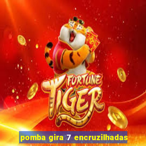 pomba gira 7 encruzilhadas